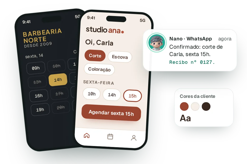Dois apps de agendamento com as cores de cada negócio, um salão e uma barbearia, e uma notificação do Nano no WhatsApp confirmando o horário com número de recibo.